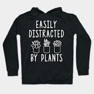 Plants lover design - easily distracted by plants Hoodie